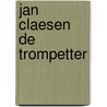 Jan Claesen de trompetter door H. van Noorloos