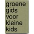 Groene gids voor kleine kids