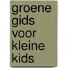 Groene gids voor kleine kids door Relinde Baeten