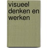 Visueel denken en werken door Onbekend