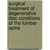 Surgical treatment of degenerative disc conditions of the lumbar spine door M. Spruit