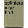 Splinters in je hart door G. de Kegel