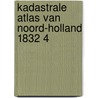 Kadastrale atlas van noord-holland 1832 4 door Onbekend