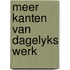 Meer kanten van dagelyks werk