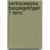 Vertrouwelyke bespiegelingen 1 ferro door Eerenbeemt