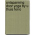 Ontspanning door yoga by u thuis ferro