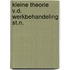 Kleine theorie v.d. werkbehandeling st.n.