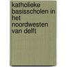 Katholieke basisscholen in het noordwesten van Delft door M.E.M. Remery-Voskuil