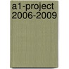 A1-project 2006-2009 door M. Siezen