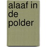 Alaaf in de polder door Onbekend
