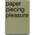 Paper Piecing Pleasure