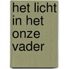 Het licht in het Onze Vader by Miranda Lee