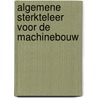 Algemene sterkteleer voor de machinebouw by M. Juwet