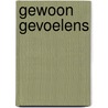 Gewoon gevoelens by G.J. Knukkel