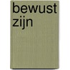 Bewust zijn door Silvia Simons