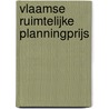 Vlaamse ruimtelijke planningprijs by Unknown