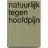 Natuurlijk tegen hoofdpijn