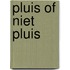 Pluis of niet pluis
