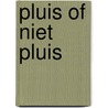 Pluis of niet pluis door J.D. Visser