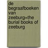 De begraafboeken van Zeeburg=The burial books of Zeeburg by J. van Straten