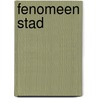 Fenomeen stad by M. Bemelmans