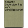 Gezocht: ondersteuning voor vrijwilligerswerk by T. de Groot