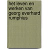 Het leven en werken van Georg Everhard Rumphius door W. Buijze