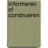 Informeren of construeren