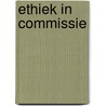 Ethiek in commissie door Marcel F. Verweij