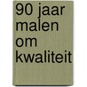 90 Jaar malen om kwaliteit door Wim de Jong