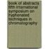 Book of abstracts Fifth International symposium on hyphenated techniques in chromatography