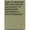 Book of abstracts Fifth International symposium on hyphenated techniques in chromatography door Onbekend