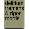 Delirium tremens & rigor mortis door Verhaeren