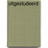 Uitgestudeerd