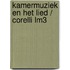 Kamermuziek en het lied / corelli lm3