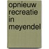 Opnieuw recreatie in meyendel
