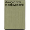 Dialogen over metapsychiatrie 1 door Hora