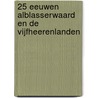 25 eeuwen Alblasserwaard en de Vijfheerenlanden door M. Schakel