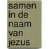 Samen in de naam van jezus