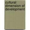 Cultural dimension of development by Unknown