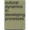 Cultural dynamics in developing processes door Onbekend