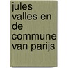 Jules Valles en de commune van Parijs door Onbekend