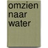 Omzien naar water