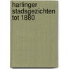 Harlinger stadsgezichten tot 1880 door J.J. Huizinga