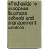 Efmd guide to European Business Schools and Management Centres