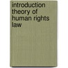 Introduction theory of human rights law by H.J.L.M. van de Luytgaarden
