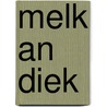 Melk an diek by Unknown