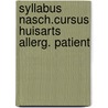 Syllabus nasch.cursus huisarts allerg. patient door Onbekend