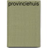 Provinciehuis door Hermus