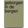 Geborgen in de bergen door E. Soberon